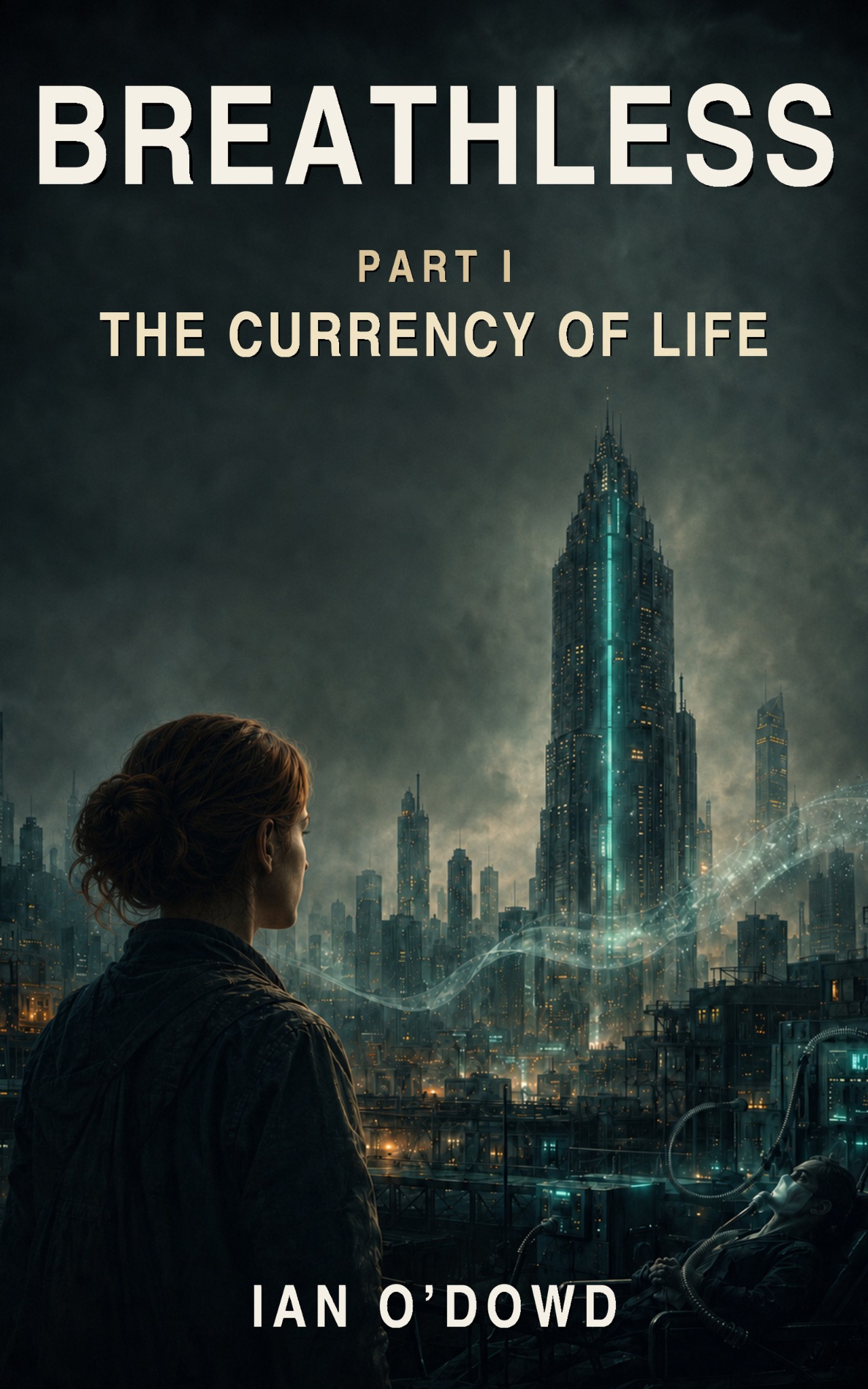 Breathless Part I: The Currency of Life by Ian O'Dowd